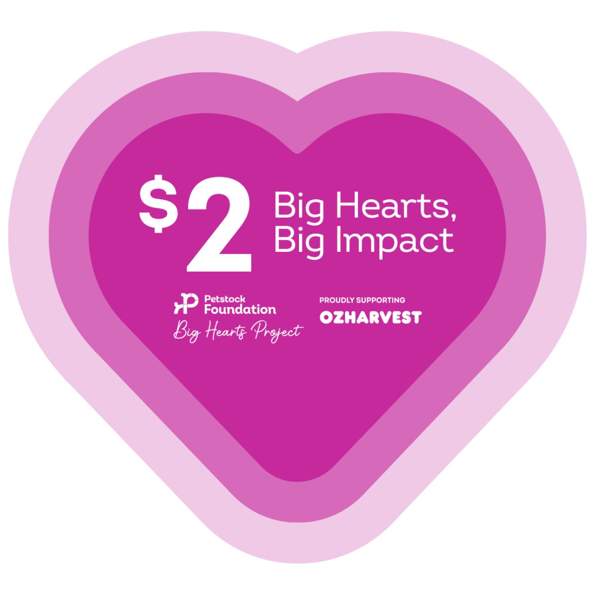 Petstock Foundation Big Hearts, Big Impact $2 Donation