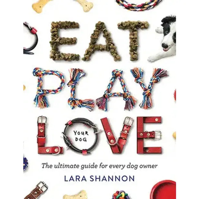 Eat Play Love (Your Dog) Book